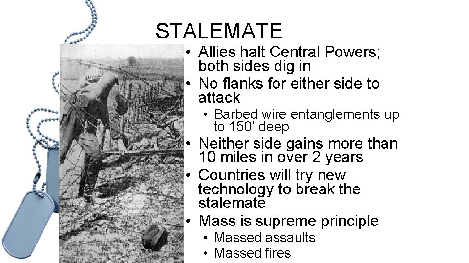 STALEMATE • Allies halt Central Powers; both sides dig in • No flanks for