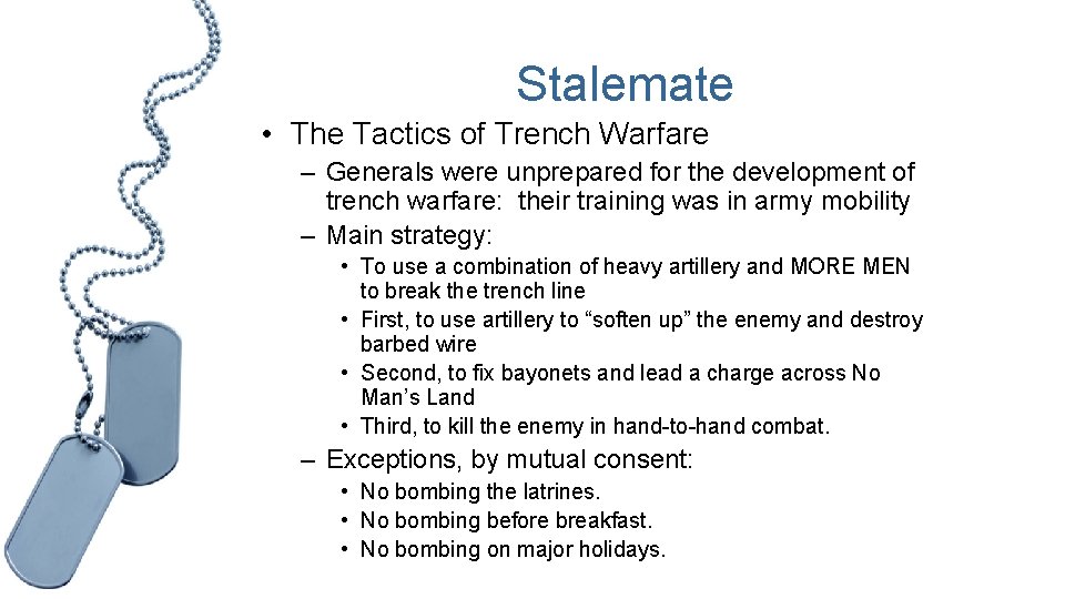 Stalemate • The Tactics of Trench Warfare – Generals were unprepared for the development