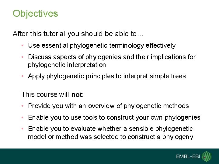 Objectives After this tutorial you should be able to… • Use essential phylogenetic terminology