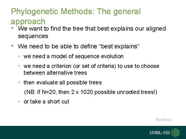 Phylogenetic Methods: The general approach • We want to find the tree that best