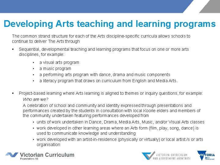 Developing Arts teaching and learning programs The common strand structure for each of the Developing Arts teaching and learning programs The common strand structure for each of the