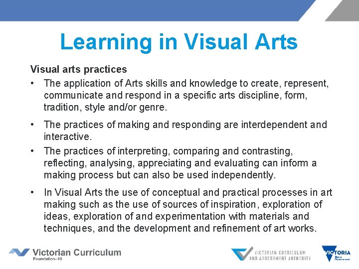 Learning in Visual Arts Visual arts practices • The application of Arts skills and Learning in Visual Arts Visual arts practices • The application of Arts skills and