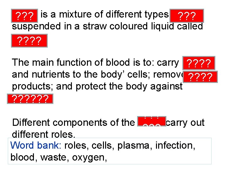 Blood cells ? ? ? is a mixture of different types of? ? ?