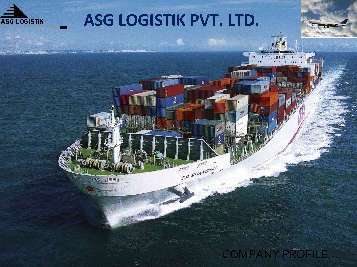 ASG LOGISTIK PVT. LTD. COMPANY PROFILE…. 