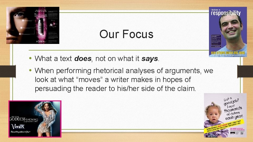 Our Focus • What a text does, not on what it says. • When Our Focus • What a text does, not on what it says. • When