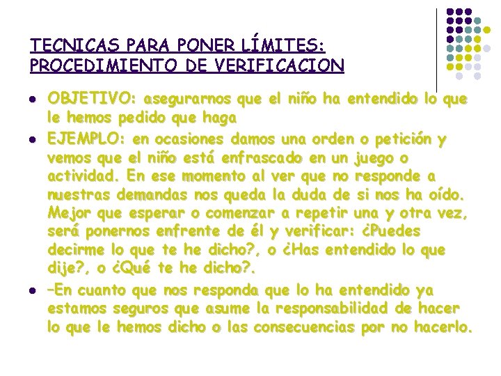 TECNICAS PARA PONER LÍMITES: PROCEDIMIENTO DE VERIFICACION l l l OBJETIVO: asegurarnos que el