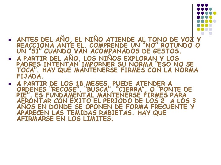 l l l ANTES DEL AÑO, EL NIÑO ATIENDE AL TONO DE VOZ Y