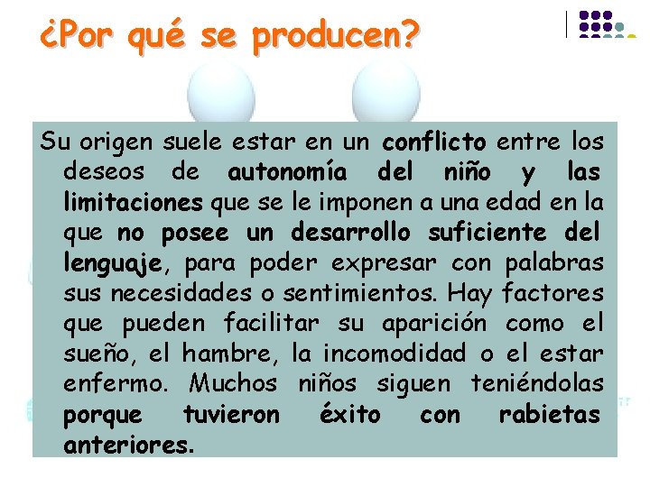 ¿Por qué se producen? Su origen suele estar en un conflicto entre los deseos