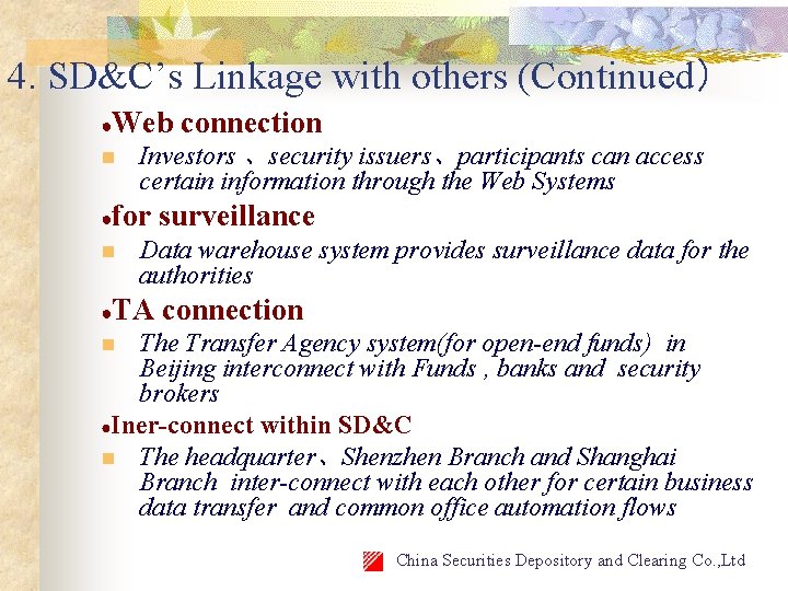 4. SD&C’s Linkage with others (Continued） ●Web n Investors 、security issuers、participants can access certain