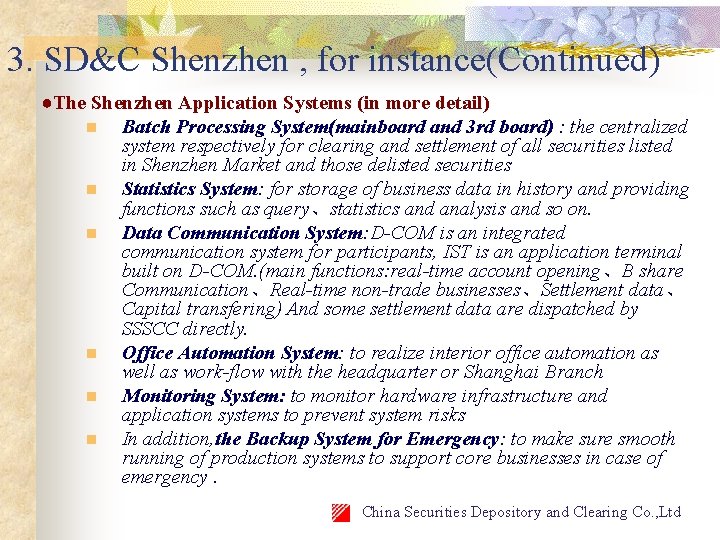 3. SD&C Shenzhen , for instance(Continued) ●The Shenzhen Application Systems (in more detail) n