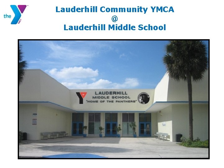 Lauderhill Community YMCA @ Lauderhill Middle School 