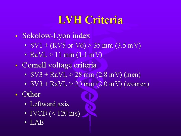 LVH Criteria • Sokolow-Lyon index • SV 1 + (RV 5 or V 6)