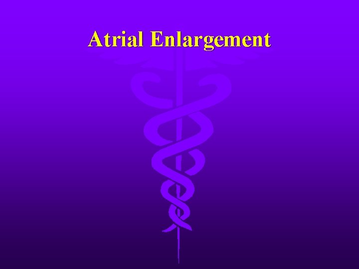 Atrial Enlargement 