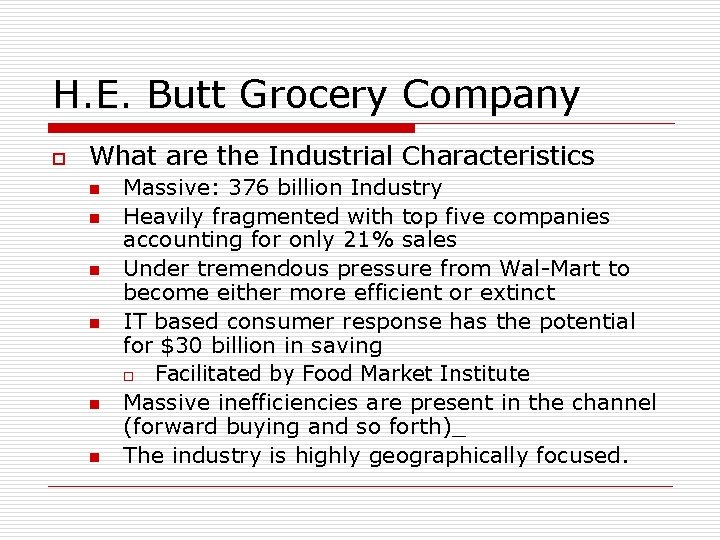 H. E. Butt Grocery Company o What are the Industrial Characteristics n n n