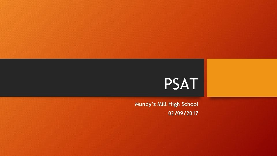 PSAT Mundy’s Mill High School 02/09/2017 PSAT Mundy’s Mill High School 02/09/2017
