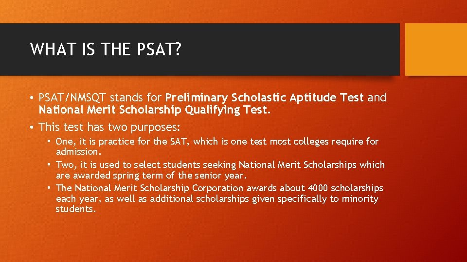 WHAT IS THE PSAT? • PSAT/NMSQT stands for Preliminary Scholastic Aptitude Test and National WHAT IS THE PSAT? • PSAT/NMSQT stands for Preliminary Scholastic Aptitude Test and National