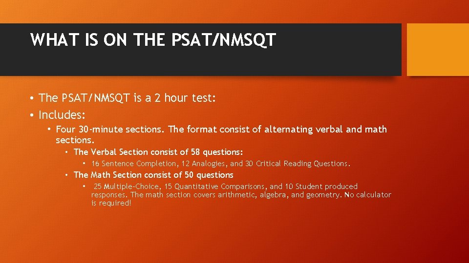 WHAT IS ON THE PSAT/NMSQT • The PSAT/NMSQT is a 2 hour test: • WHAT IS ON THE PSAT/NMSQT • The PSAT/NMSQT is a 2 hour test: •