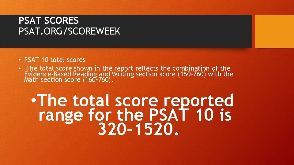 PSAT SCORES PSAT. ORG/SCOREWEEK • PSAT 10 total scores • The total score shown PSAT SCORES PSAT. ORG/SCOREWEEK • PSAT 10 total scores • The total score shown