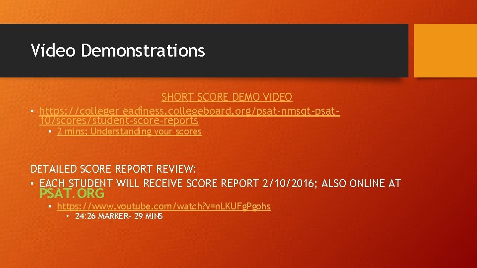 Video Demonstrations SHORT SCORE DEMO VIDEO • https: //colleger eadiness. collegeboard. org/psat-nmsqt-psat 10/scores/student-score-reports • Video Demonstrations SHORT SCORE DEMO VIDEO • https: //colleger eadiness. collegeboard. org/psat-nmsqt-psat 10/scores/student-score-reports •