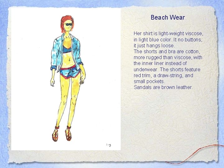 Beach Wear Her shirt is light-weight viscose, in light blue color. It no buttons,