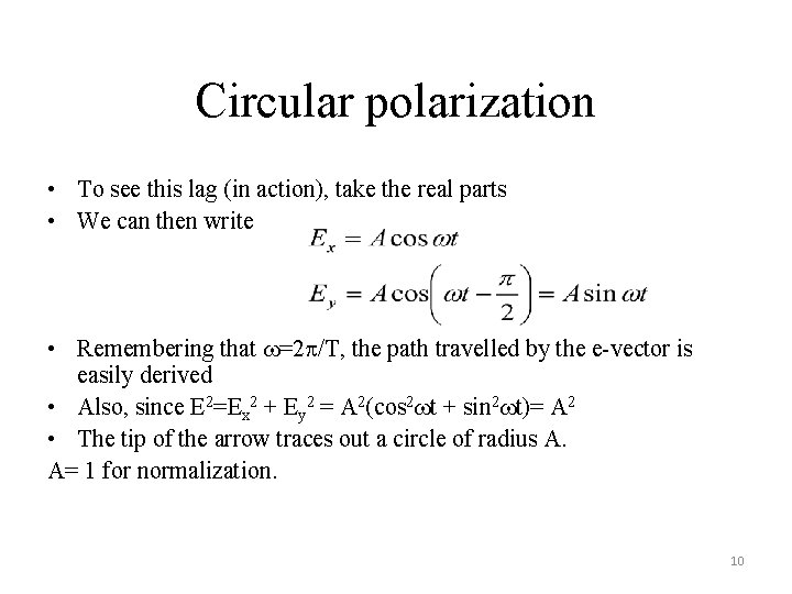 Circular polarization • To see this lag (in action), take the real parts • Circular polarization • To see this lag (in action), take the real parts •