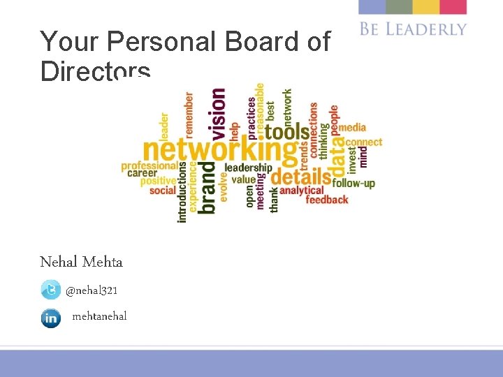 Your Personal Board of Directors Nehal Mehta @nehal 321 mehtanehal 