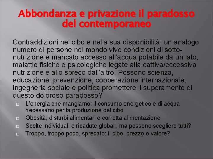 Abbondanza e privazione il paradosso del contemporaneo Contraddizioni nel cibo e nella sua disponibilità: