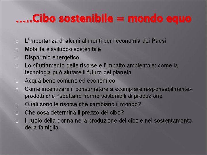 …. . Cibo sostenibile = mondo equo L’importanza di alcuni alimenti per l’economia dei