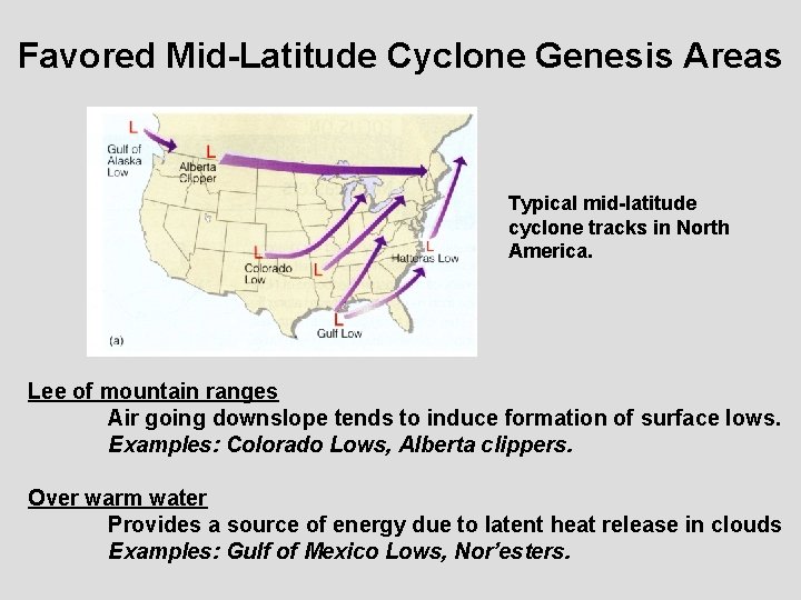 Favored Mid-Latitude Cyclone Genesis Areas Typical mid-latitude cyclone tracks in North America. Lee of