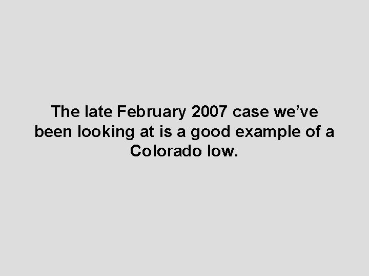 The late February 2007 case we’ve been looking at is a good example of