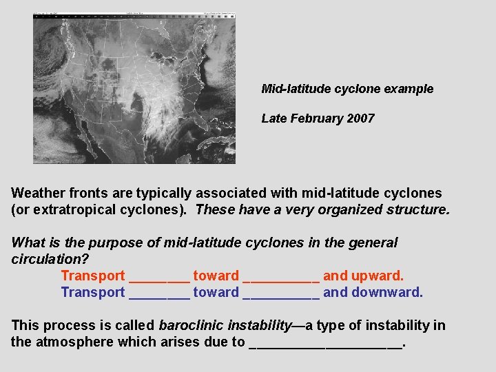 Mid-latitude cyclone example Late February 2007 Weather fronts are typically associated with mid-latitude cyclones