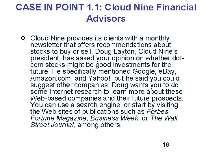 CASE IN POINT 1. 1: Cloud Nine Financial Advisors v Cloud Nine provides its