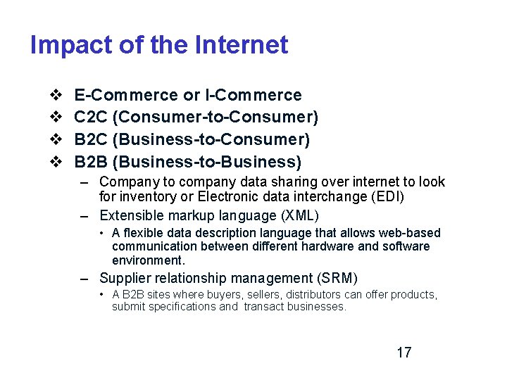 Impact of the Internet v v E-Commerce or I-Commerce C 2 C (Consumer-to-Consumer) B