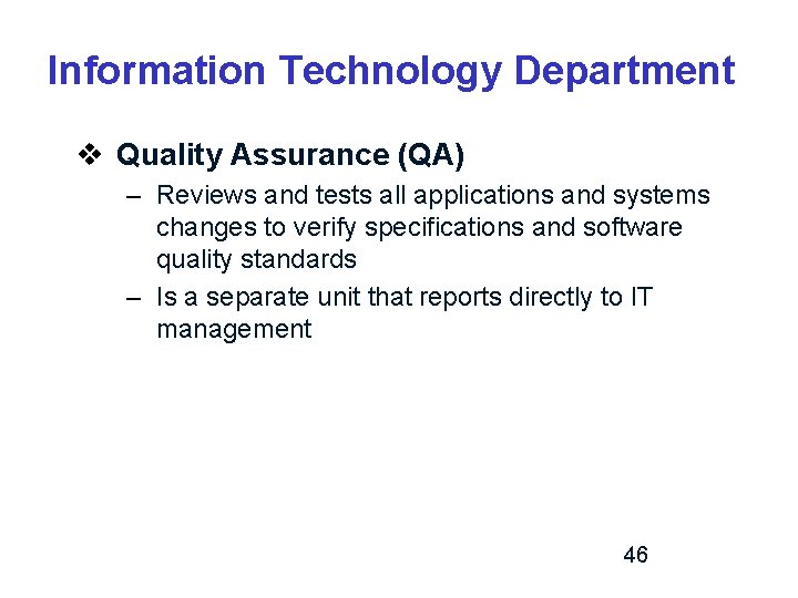 Information Technology Department v Quality Assurance (QA) – Reviews and tests all applications and