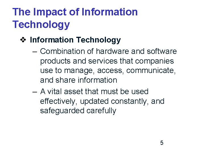 The Impact of Information Technology v Information Technology – Combination of hardware and software