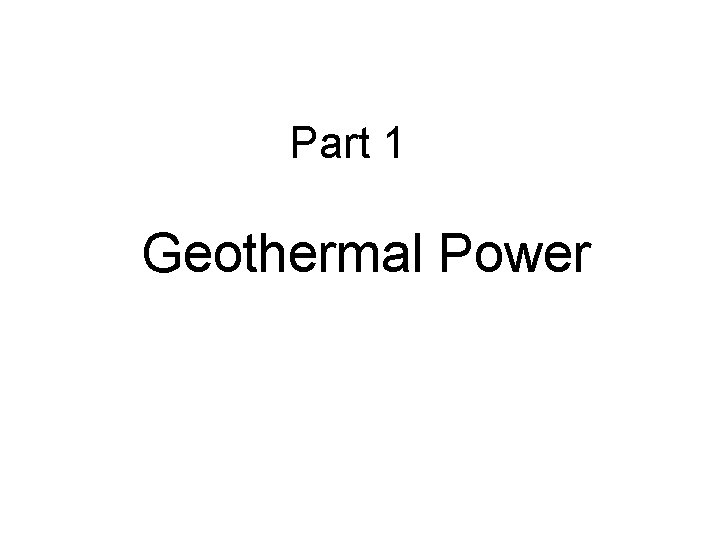 Part 1 Geothermal Power 