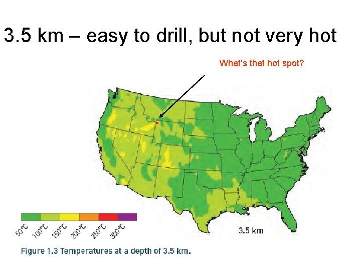 3. 5 km – easy to drill, but not very hot What’s that hot