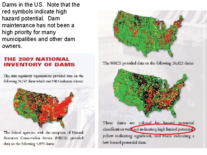 Dams in the US. Note that the red symbols indicate high hazard potential. Dam