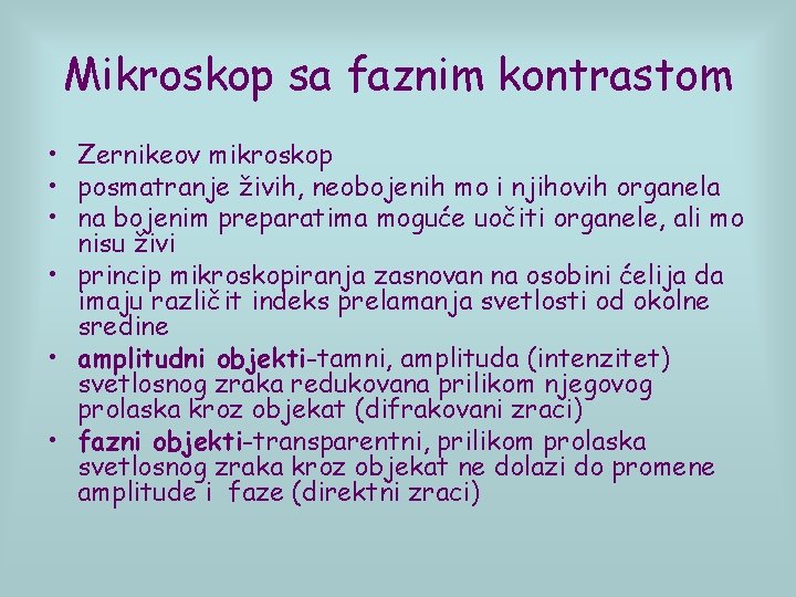 Mikroskop sa faznim kontrastom • Zernikeov mikroskop • posmatranje živih, neobojenih mo i njihovih