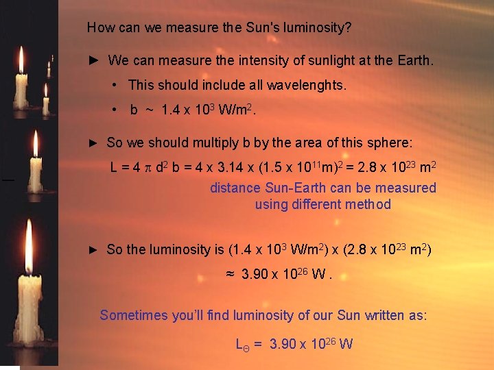 How can we measure the Sun's luminosity? ► We can measure the intensity of