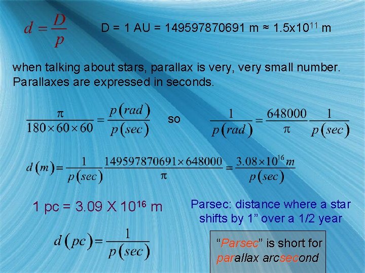 D = 1 AU = 149597870691 m ≈ 1. 5 x 1011 m when