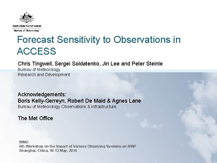 Forecast Sensitivity to Observations in ACCESS Chris Tingwell, Sergei Soldatenko, Jin Lee and Peter