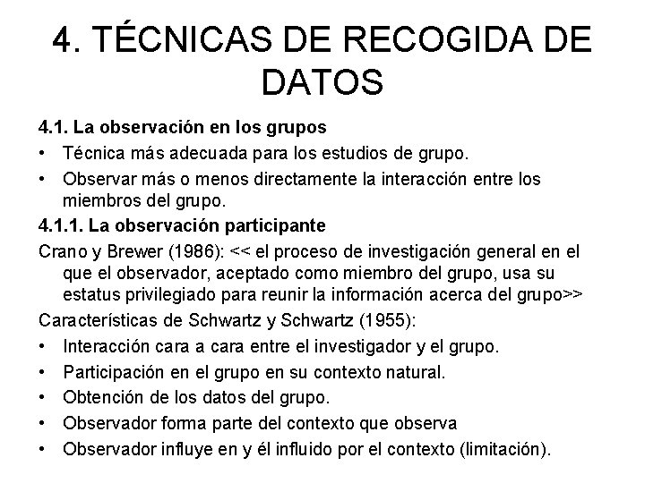 4. TÉCNICAS DE RECOGIDA DE DATOS 4. 1. La observación en los grupos •