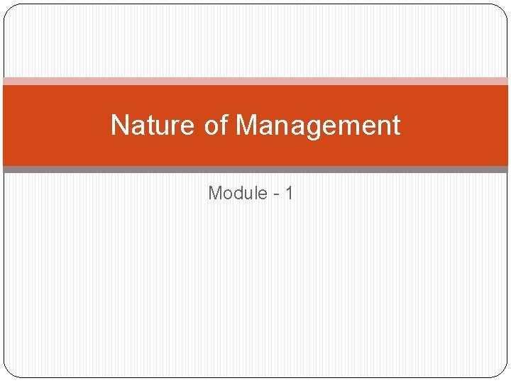 Nature of Management Module - 1 