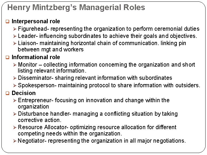Henry Mintzberg’s Managerial Roles q Interpersonal role Ø Figurehead- representing the organization to perform