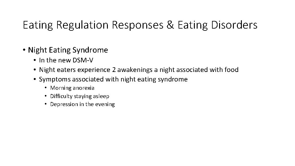 Eating Regulation Responses & Eating Disorders • Night Eating Syndrome • In the new