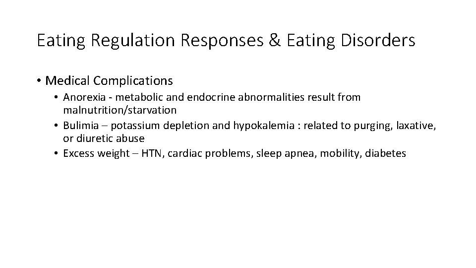 Eating Regulation Responses & Eating Disorders • Medical Complications • Anorexia - metabolic and