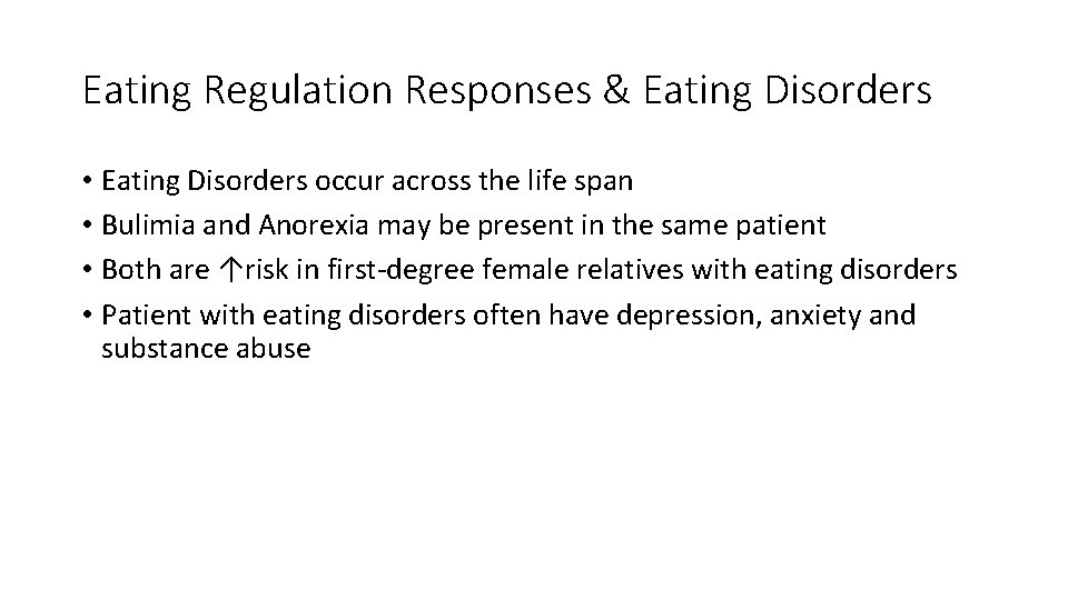 Eating Regulation Responses & Eating Disorders • Eating Disorders occur across the life span