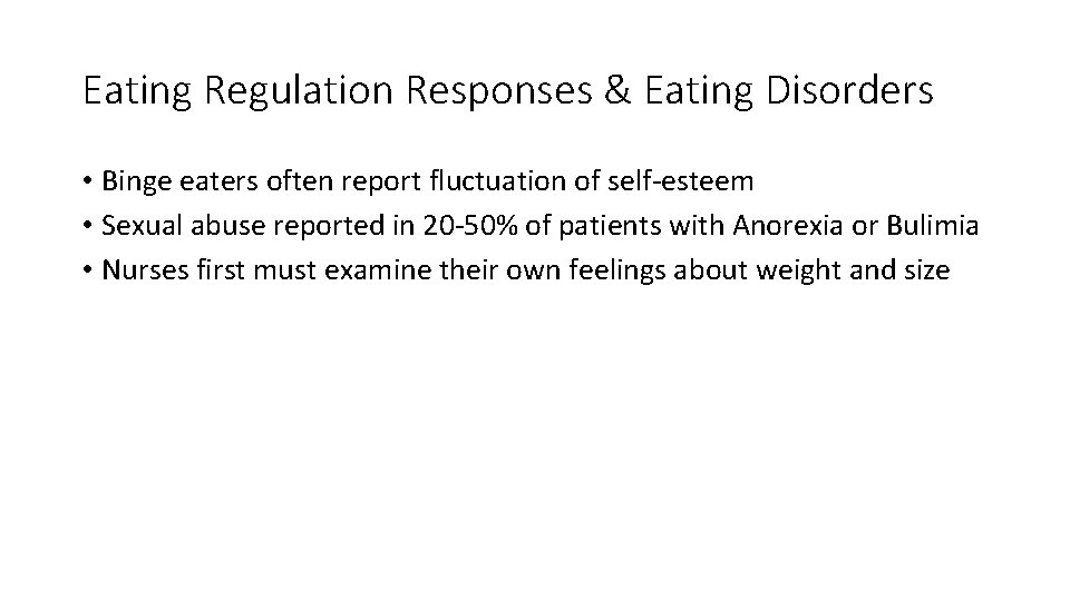 Eating Regulation Responses & Eating Disorders • Binge eaters often report fluctuation of self-esteem