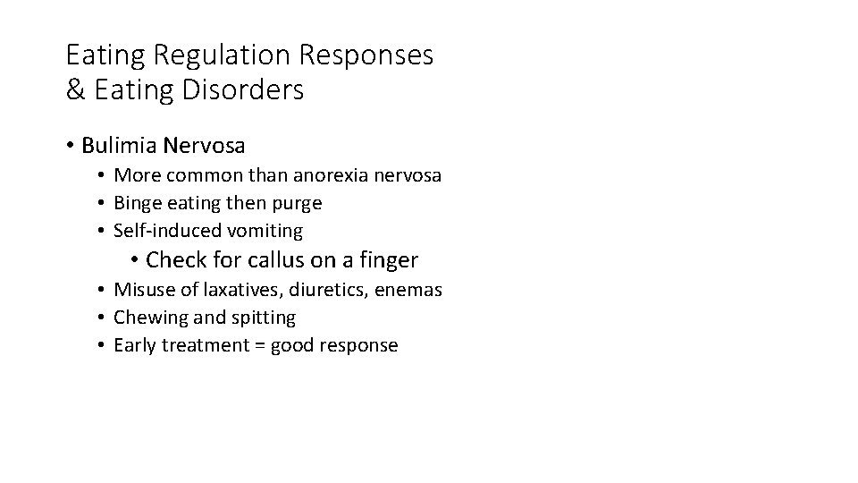 Eating Regulation Responses & Eating Disorders • Bulimia Nervosa • More common than anorexia